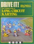 Mike Smith, Rodger Calvert - Drive It! The Complete Book of Long Circuit Karting
