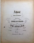 Döhler, Theodor: - Adieu! Mélodie de Fr. Schubert transcrite pour le piano par Th. Döhler Döhler, Theodor: - Adieu! Mélodie de Fr. Schubert transcrite pour le piano par Th. Döhler