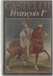 André Castelot - François Ier