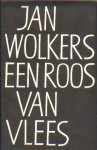 Wolkers, Jan - Een roos van vlees. Wolkers, Jan - Een roos van vlees.