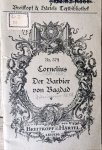 Cornelius, Peter: - [Libretto] Der Barbier von Bagdad. Komische Oper in zwei Aufzügen... Den Bühnen gegenüber als Manuskript gedruckt (Textbibliothek. Nr. 379)