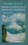 LEIKER, SJOERD, - Smalle bruggen naar de vrijheid. Novellen.