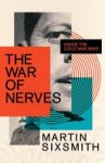 Martin Sixsmith 77412 - The War of Nerves