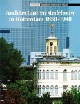 Jan de Graaf - Architectuur en stedebouw in Rotterdam 1850-1940