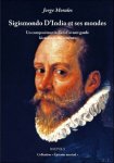 Jorge Morales - Sigismondo D?India et ses mondes. Un compositeur italien d?avant-garde, histoire et documents