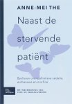 A.M. Thé - Naast de stervende patiënt beslissen over palliatieve sedatie, euthanasie en morfine