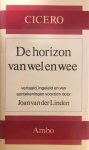 Cicero - De horizon van wel en wee Vertaald, ingeleid en van aantekeningen voorzien door Joan van der Linden