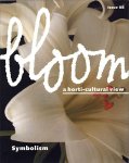 Edelkoort, li, (red.) - Bloom, issue 08, August 2002, a horticultural view, Symbolism