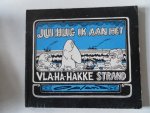 Opland - Jui-huig ik aan het vla-ha-hakke strand