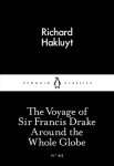 Richard Hakluyt - (1) The Voyage Of Sir Francis Drake Around The Whole Globe