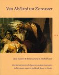 Stapper, Leon & Peter Altena & Michel Uyen - Van Abélard tot Zoroaster. Literaire en historische figuren vanaf de renaissance in literatuur, muziek, beeldende kunst en theater