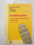 Siebert, Horst: - Vernetztes Lernen - Systemisch-konstruktivistische Methoden der Bildungsarbeit :
