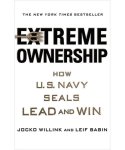 Jocko Willink, Leif Babin - Extreme Ownership: How U.S. Navy Seals Lead and Win