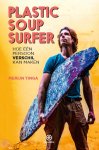 Merijn Tinga - Plastic Soup Surfer Hoe één persoon verschil kan maken