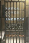 Steven T. Wax - Kafka Comes to America