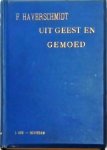 Haverschmidt, F. - Uit Geest en Gemoed. Toespraken van F. Haverschmidt, in leven Predikant te Schiedam