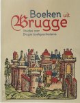  - Boeken uit Brugge Studies over Brugse boekgeschiedenis