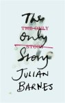 Barnes, Julian - The Only Story Barnes, Julian - The Only Story
