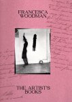 WOODMAN, Francesca - Francesca Woodman - The Artist's Books - [New].