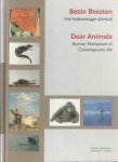 Mohlmann, Rob en d'Arcy Shillcock, Robin - Beste Beesten. Het hedendaagse dierstuk. Dear Animals. Animal Portraiture in Contemporary Art Mohlmann, Rob en d'Arcy Shillcock, Robin - Beste Beesten. Het hedendaagse dierstuk. Dear Animals. Animal Portraiture in Contemporary Art