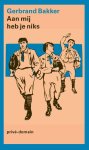 Gerbrand Bakker - Aan Mij Heb Je Niks