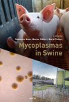 Dominiek Maes, Marina Sibila, Maria Pieters - Mycoplasmas in Swine Dominiek Maes, Marina Sibila, Maria Pieters - Mycoplasmas in Swine