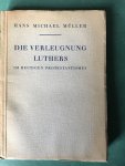 Müller, Hans Michael - Die Verleugnung Luthers