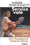 Demongeot, Isabelle - Service volé -Une championne rompt le silence