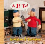 - Buurman & Buurman  -   A je to!