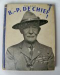 Koot, Ton - B.-P. de Chief! 80 romantische jaren uit het leven van Lord Baden-Powell.