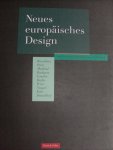 Branzi, Andrea / Francois Burkhardt - Neues Europäisches Design.  - Barcelona./Paris./ Mailand/ London./Berlin./Wien./Neapel./Köln.