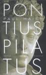 Maier, Paul - Pontius pilatus / historische roman