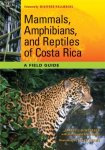 Carrol L. Henderson - Mammals, Amphibians, and Reptiles of Costa Rica
