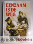 Veenhof, Joh. G. - Eenzaam is de weg --- Eerste deel uit een vierdelige serie