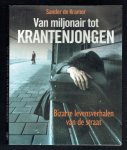 Kramer, Sander de - Van miljonair tot krantenjongen / bizarre levensverhalen van de straat