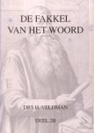 Veldman, Drs. H. - De fakkel van het Woord. Kerkgeschiedenis voor het gereformeerd voortgezet onderwijs. 2B: Van Reformatie tot Verlichting