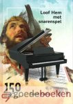 Koele, Gerrit - Loof Hem met snarenspel *nieuw* --- 150 psalmen voor piano