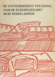 Liebaers, Herman. - De vijfhonderdste verjaring van de boekdrukkunst in de Nederlanden. Catalogus Liebaers, Herman. - De vijfhonderdste verjaring van de boekdrukkunst in de Nederlanden. Catalogus