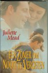 Mead Juliette .. Omslagontwerp :  Julie Bergen .. vertaling  Ellen Segeren - Een Zomer om nooit te vergeten .. lees plezier voor Uren  ...