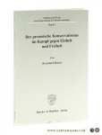 Ruetz, Bernhard. - Der preussische Konservatismus im Kampf gegen Einheit und Freiheit.