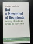 Miedema, Christie - Not a Movement of Dissidents / Amnesty International Beyond the Iron Curtain
