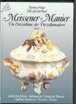 Flügel, Barbara, Schmidt-Ibach, Ulle - Meissener Manier; Die entwicklung der Porzellanmalerei; Band 1