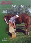 Don Baskins. - Well-Shod / A Horseshoeing Guide for Owners & Farriers