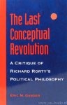 RORTY, R., GANDER, E.M. - The last conceptual revolution. A critique of Richard Rorty's political philosophy.