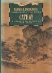 Bordewich, Fergus M. - Cathay : A Journey in Search of Old China