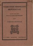 Gezelle, Caesar - Voor onze misprezen moedertaal. Honig uit den westvlaamschen biekorf