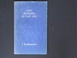 Krishnamurti - Laat begrijpen de wet zijn