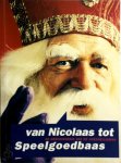 A. Vels Heijn , G. van den Hout 243130, B. du Mortier - Van Nicolaas tot Speelgoedbaas de geschiedenis van de goedheiligman