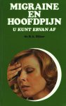 B.A. Baker, Hetty Kluitenberg-van Spankeren - Migraine en hoofdpyn u kunt ervan af B.A. Baker, Hetty Kluitenberg-van Spankeren - Migraine en hoofdpyn u kunt ervan af