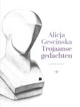 Alicja Gescinska - Trojaanse gedachten